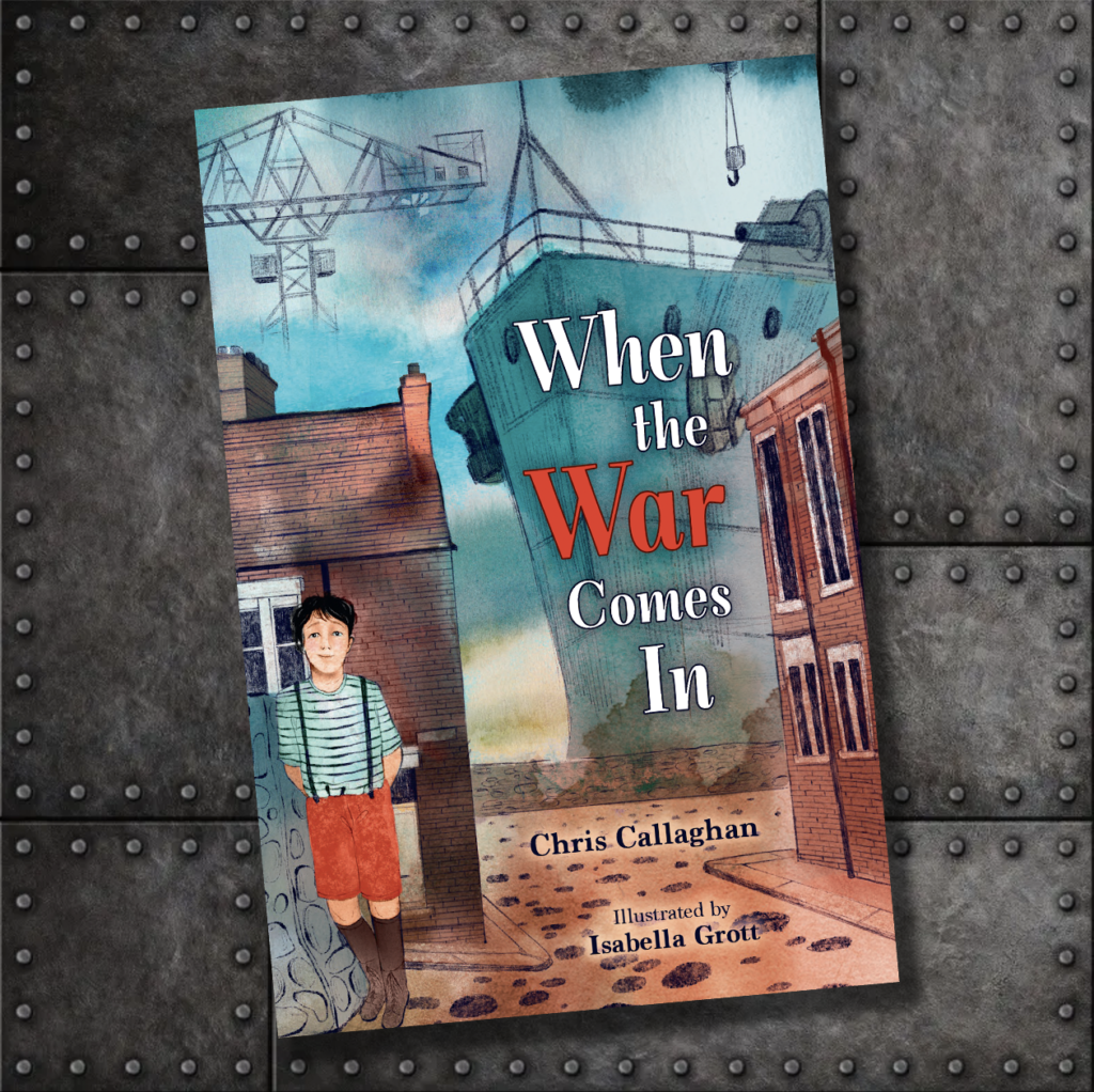When the War Comes In by Chris Callaghan and illustrated by Isabella Grott from Collins Big Cat HarperCollins. World War 2. Shipyards, Wallsend, Tyneside